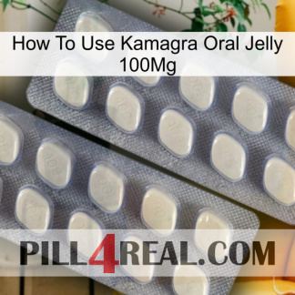 How To Use Kamagra Oral Jelly 100Mg 07